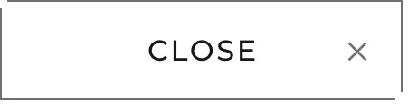 CLOSE